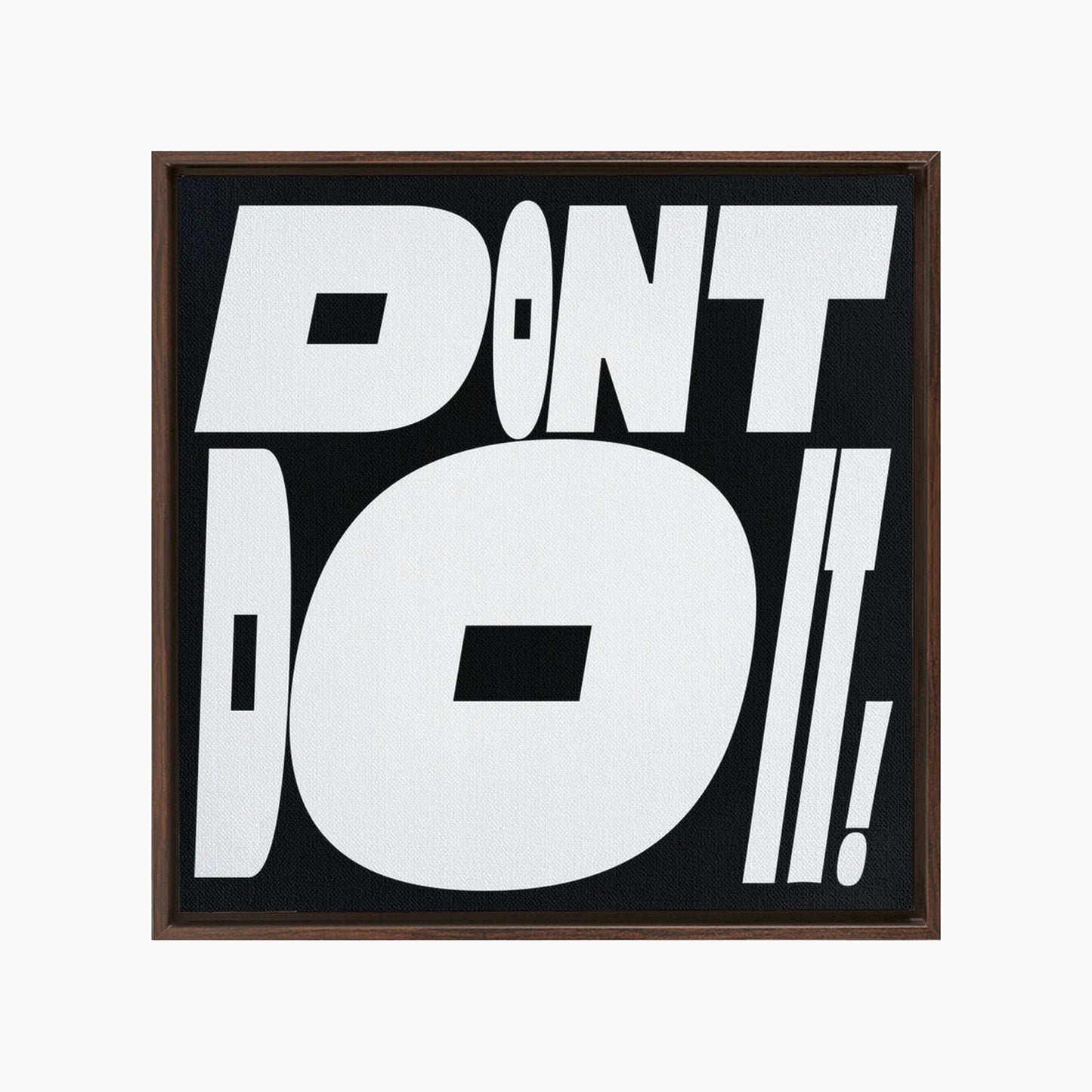 Canvas print | DON'T DO IT! | LIMITED EDITION - 50 PIECES